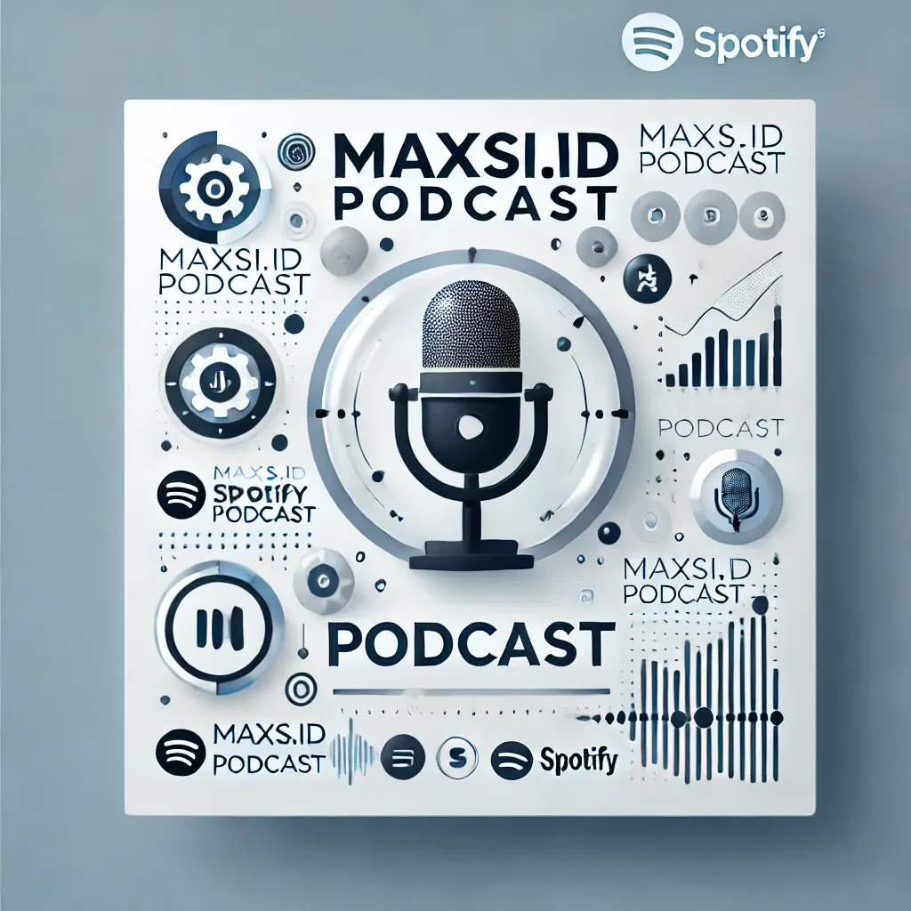 MAXsi.ID Podcast